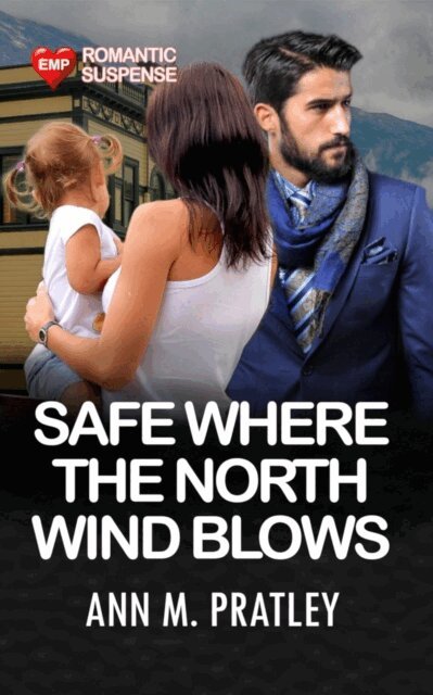 Ann M Pratley - Safe Where the North Wind Blows, E-bok
