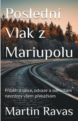 Martin Ravas - Poslední Vlak z Mariupolu, Häftad. Tillgänglighet: Lägg i varukorg