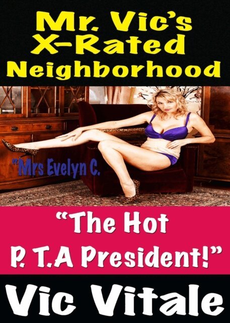 VIC VITALE - Mr. Vic's X-Rated Neighborhood  &quote;The Hot P. T. President!&quote;, E-bok