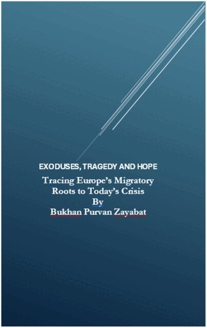 Bukhan Purvan Zayabat - Exoduses, Tragedy and Hope: Tracing Europe's Migratory Roots to Today's Crisis, E-bok. Tillgänglighet: Lägg i varukorg