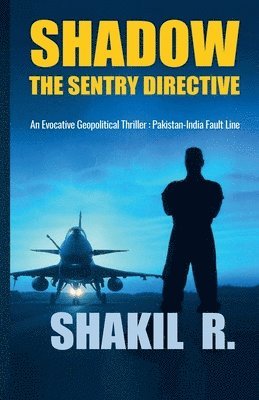 Shakil R - Shadow - The SENTRY Directive, Häftad