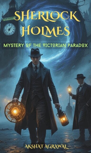 Akshat Agrawal - Sherlock Holmes: Mystery of the Victorian Paradox, E-bok