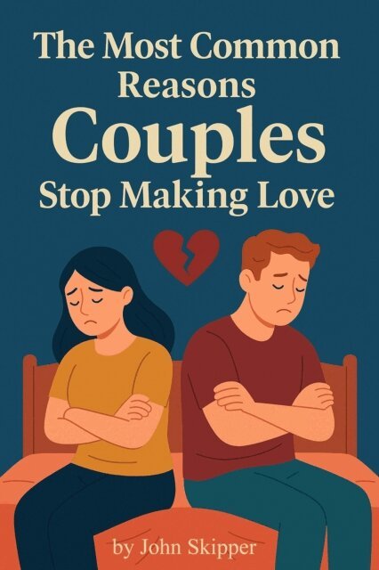 John Skipper - Most Common Reasons Couples Stop Making Love, E-bok