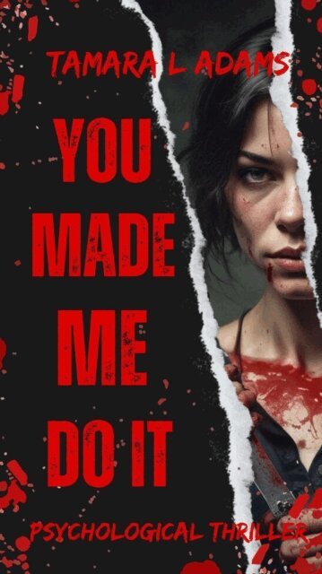 Tamara Adams - You Made Me Do It: Psychological Thriller, E-bok. Tillgänglighet: Lägg i varukorg