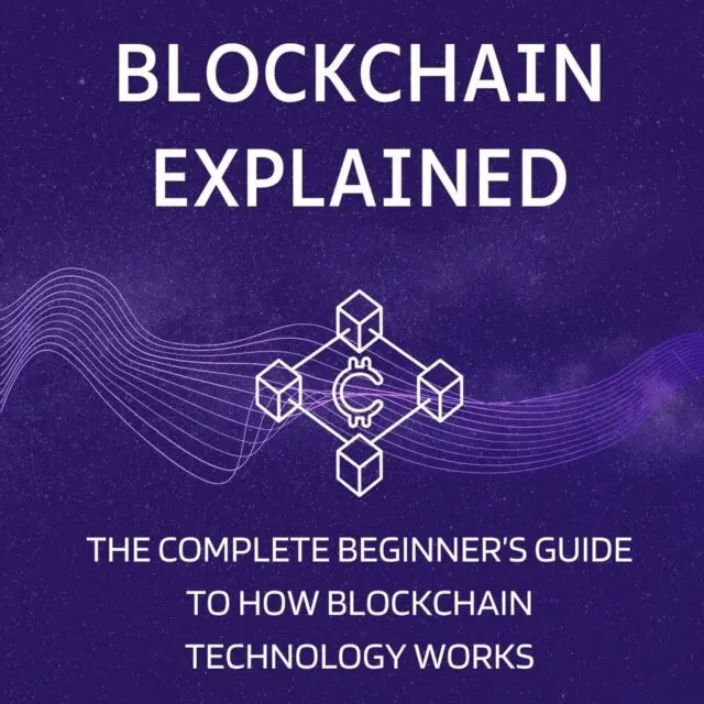 Monica Jepchumba - Blockchain Explained: The Complete Beginner's Guide to How Blockchain Technology Works, E-bok. Tillgänglighet: Lägg i varukorg