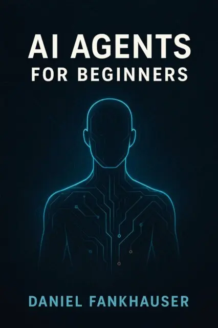 Daniel Fankhauser - AI Agents for Beginners: Understanding Intelligent Assistants in the Age of Automation, E-bok. Tillgänglighet: Lägg i varukorg