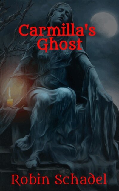 Robin Schadel - Carmilla's Ghost, E-bok