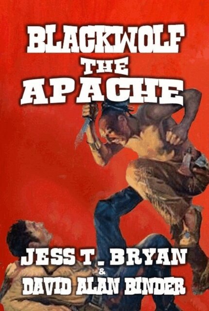 Jess T. Bryan - Blackwolf the Apache, E-bok