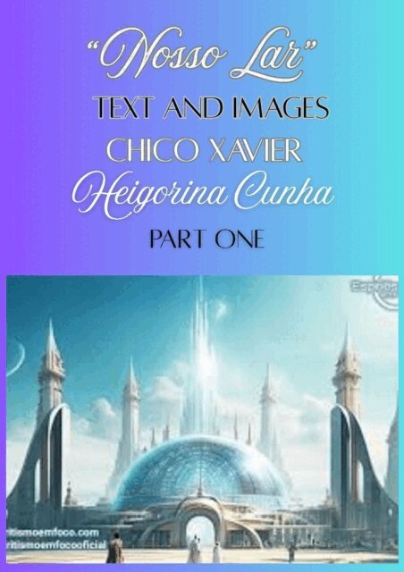 Heigorina Cunha, Andre Luiz - Spirit, Francisco Candido Xavier - City in the Beyond - Nosso Lar - Francisco C. Xavier - Heigorina Cunha - Text and Images, E-bok