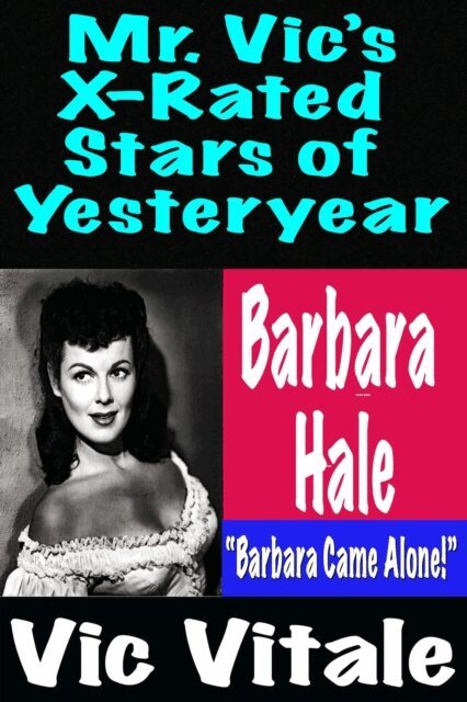 VIC VITALE - Mr. Vic's X-Rated  Stars of Yesteryear Barbara  Hale, E-bok