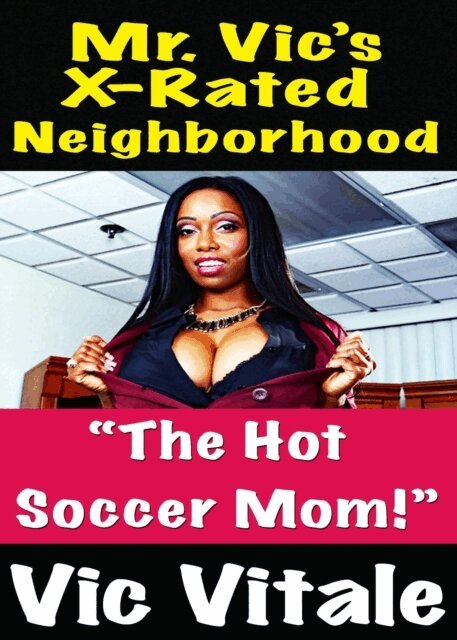 VIC VITALE - Mr. Vic's X-Rated Neighborhood &quote;The Hot  Soccer Mom!&quote; Mrs. Laurel Johnson, E-bok