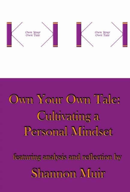 Shannon Muir - Own Your Own Tale: Cultivating a Personal Mindset, E-bok