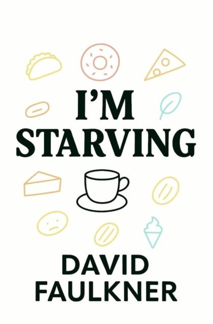 David Faulkner - I'm Starving, E-bok