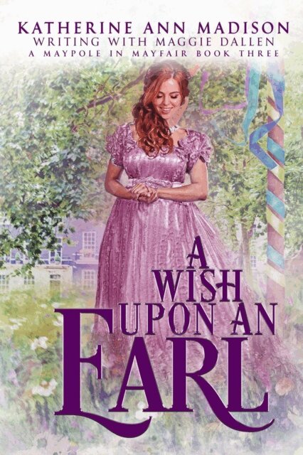 Katherine Ann Madison, Maggie Dallen - Wish Upon an Earl, E-bok
