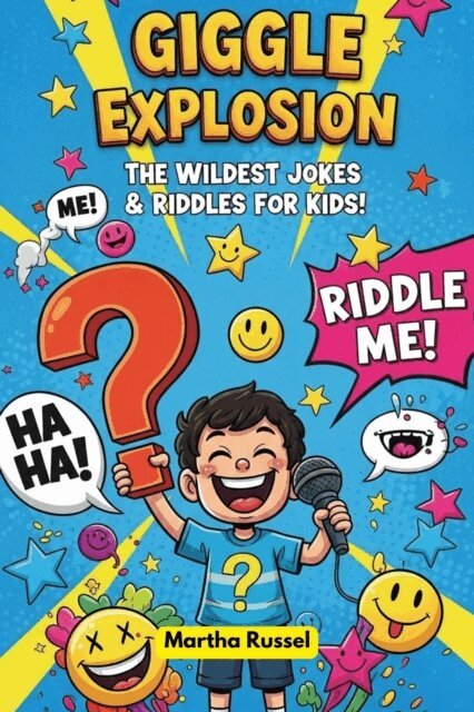 Martha Russel - Giggle Explosion: The Wildest Jokes & Riddles for Kids, E-bok