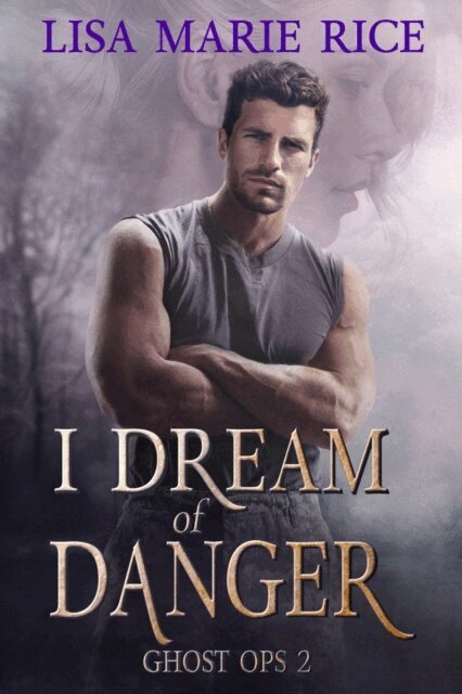 Lisa Marie Rice - I Dream of Danger, E-bok