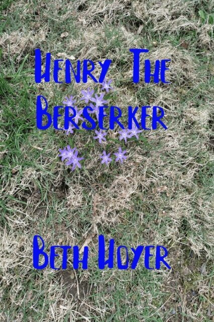Beth Hoyer - Henry The Berserker, E-bok