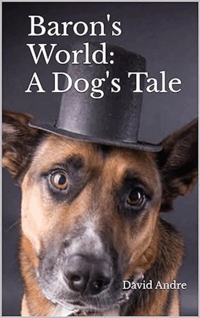 David Andre - Baron's World: A Dog's Tale, E-bok