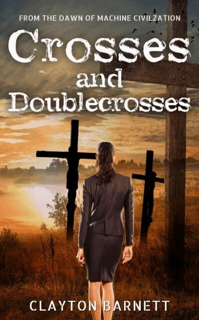 Clayton Barnett - Crosses and Doublecrosses, E-bok