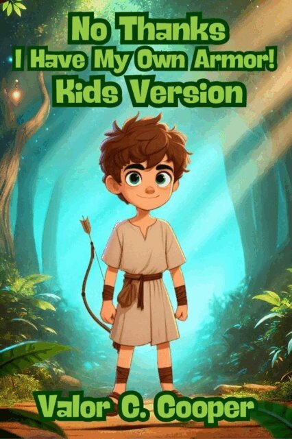Valor C Cooper - No Thanks, I Have My Own Armor : Kids Version, E-bok