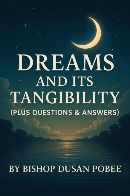 Bishop Dusan Pobee - Dreams And ItsTangibility (Plus Questions & Answers), E-bok