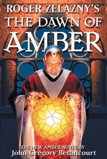 John Gregory Betancourt - Roger Zelazny's The Dawn of Amber, E-bok