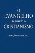 O Evangelho segundo o Cristianismo