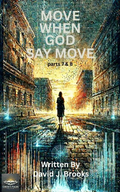David J. Brooks - Move When God Say Move Parts 7 and 8, E-bok