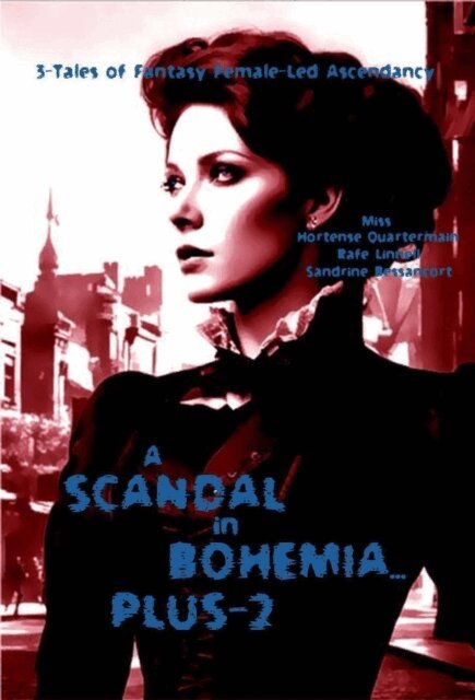 Sandrine Bessancort, Rafe Linnell, Miss Hortense Quartermain - Scandal in Bohemia... Plus-2, E-bok