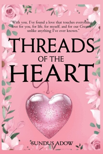sundus adow - Threads of the Heart, E-bok