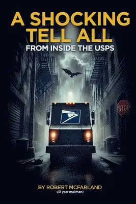 Robert McFarland - Shocking Tell From All Inside The Usps, Häftad. Tillgänglighet: Lägg i varukorg