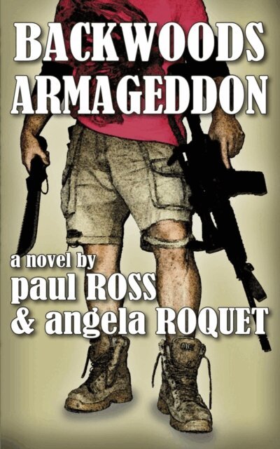 Paul Ross, Angela Roquet - Backwoods Armageddon, E-bok