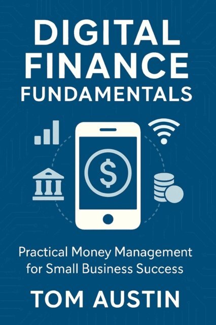 Tom Austin - Digital Finance Fundamentals, E-bok