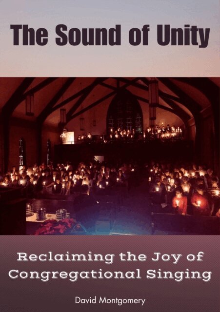 David Montgomery - Sound of Unity Reclaiming the Joy of Congregational Singing, E-bok