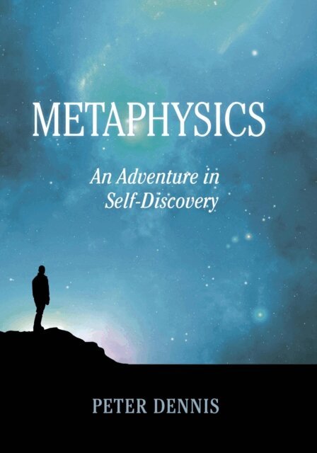 Peter Dennis - Metaphysics, An Adventure in Self-discovery, E-bok. Tillgänglighet: Lägg i varukorg