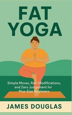 James Douglas - Fat Yoga, Häftad