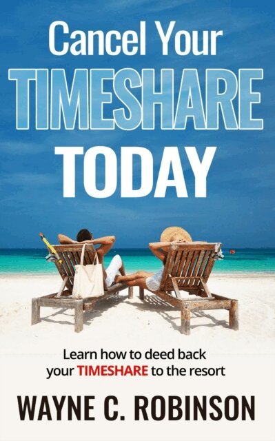 Wayne C. Robinson - Cancel Your Timeshare Today, E-bok. Tillgänglighet: Lägg i varukorg