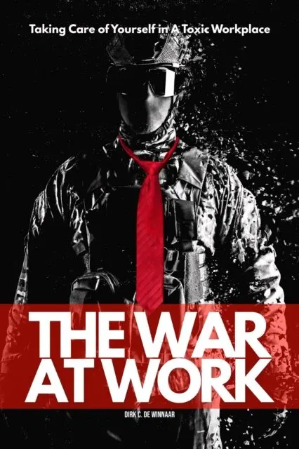 Dirk C. De Winnaar - War At Work: Taking Care of Yourself in A Toxic Workplace, E-bok. Tillgänglighet: Lägg i varukorg