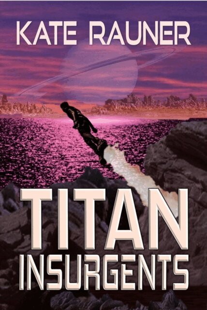 Kate Rauner - Titan Insurgents, E-bok