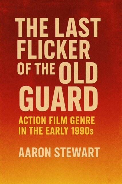 Aaron Stewart - Last Flicker of the Old Guard: Action Film Genre in the Early 1990s, E-bok. Tillgänglighet: Lägg i varukorg