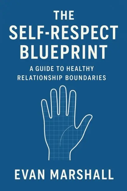 Evan Marshall - Self-Respect Blueprint: A Guide to Healthy Relationship Boundaries, E-bok. Tillgänglighet: Lägg i varukorg