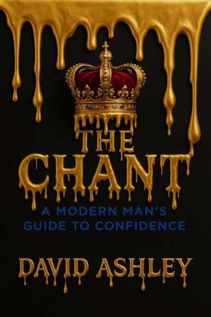 David Ashley - Chant: A Modern Man's Guide To Confidence, E-bok