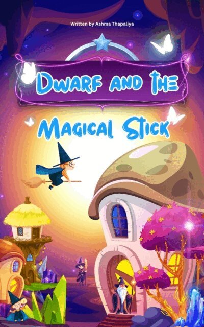 Ashma Thapaliya - Dwarf and the magical stick, E-bok