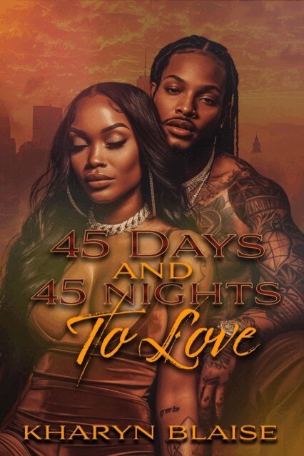 Kharyn Blaise, R Blaise - 45 Days and 45 nights to Love, E-bok