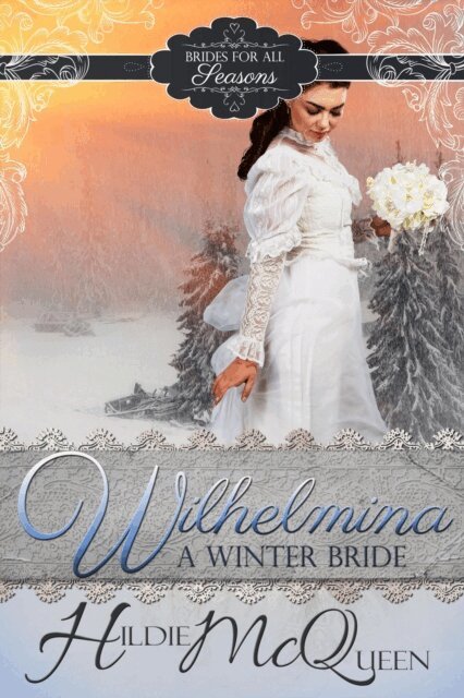 Hildie McQueen - Wilhelmina, A Winter Bride, E-bok