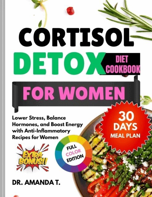 Dr. Amanda T. - Cortisol Detox Diet Cookbook for Women, E-bok. Tillgänglighet: Lägg i varukorg