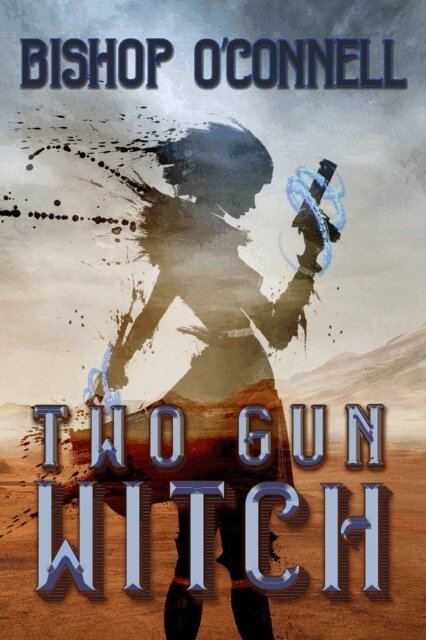 Bishop O'Connell - Two-Gun Witch, E-bok