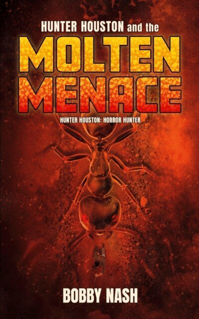Bobby Nash - Hunter Houston and the Molten Menace, E-bok