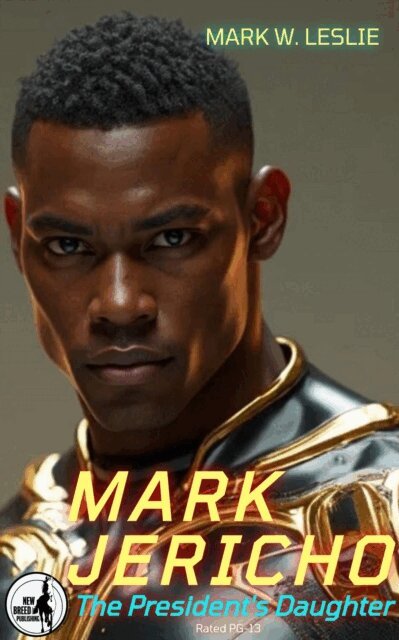 Mark W Leslie - Mark Jericho: The President's Daughter, E-bok