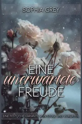 Sophia Grey - Eine unverhoffte Freude, Häftad. Tillgänglighet: Lägg i varukorg